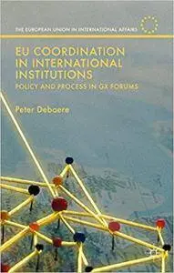 EU Coordination in International Institutions: Policy and Process in Gx Forums