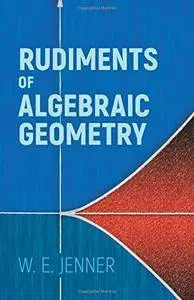 Rudiments of Algebraic Geometry