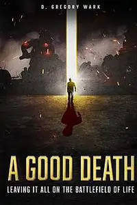 «A Good Death» by D. Gregory Wark