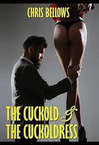 «The Cuckold & The Cuckoldress» by Chris Bellows