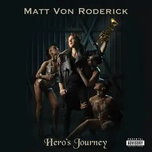 Matt Von Roderick - Hero's Journey (2016)