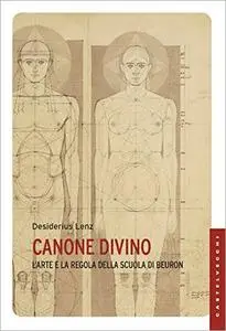 Canone Divino. L'arte e la regola nella scuola di Beuron