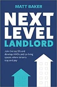 Next Level Landlord: Join the top 5% and develop HMOs and co-living spaces where tenants stay and pay