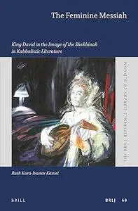 The Feminine Messiah King David in the Image of the Shekhinah in Kabbalistic Literature