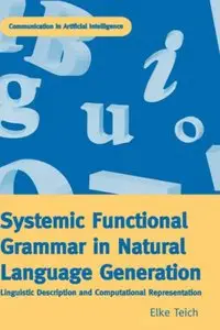 Systemic Functional Grammar & Natural Language Generation: Linguistic Description and Computational Representation