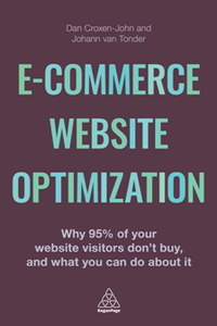 E-Commerce Website Optimization : Why 95% of Your Website Visitors Don't Buy, and What You Can Do About It