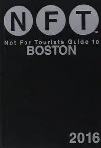 Not For Tourists Guide to Boston 2016