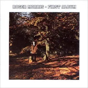 Roger Morris - First Album (1972) Expanded CD Release 2005