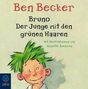 «Bruno. Der Junge mit den grünen Haaren» by Ben Becker