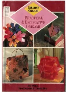 Practical and Decorative Origami (Creative Origami)