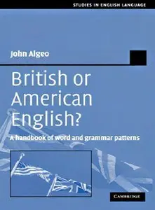 British or American English?: A Handbook of Word and Grammar Patterns (Repost)