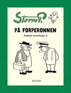 «Storm P. - På forperronen og andre fortællinger» by Storm P.