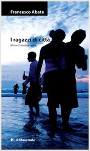 I ragazzi di città - Francesco Abate