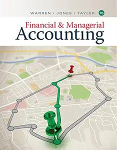 Financial and Managerial Accounting, 15th Edition