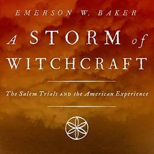 A Storm of Witchcraft: The Salem Trials and the American Experience [Audiobook]