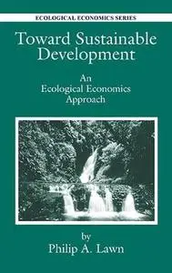 Toward Sustainable Development: An Ecological Economics Approach