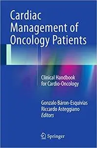 Cardiac Management of Oncology Patients: Clinical Handbook for Cardio-Oncology (Repost)