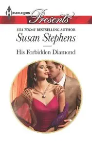 «His Forbidden Diamond» by Susan Stephens