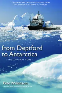 «From Deptford to Antarctica» by Pete Wilkinson
