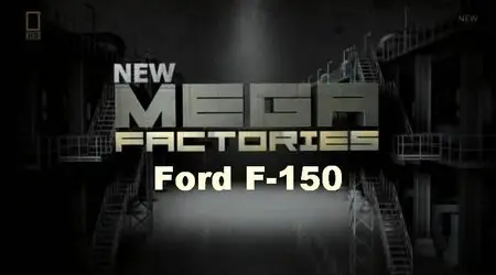 NG Megafactories - Ford F-150 (2012)