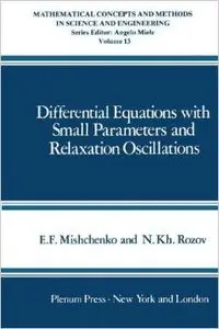 Differential Equations with Small Parameters and Relaxation Oscillations by E. Mishchenko
