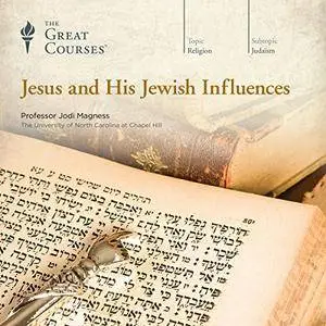 Jesus and His Jewish Influences [TTC Audio]