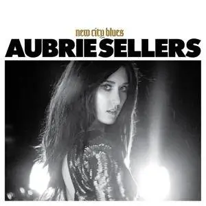 Aubrie Sellers - New City Blues (2016) [Official Digital Download]