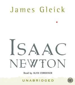 «Isaac Newton» by James Gleick