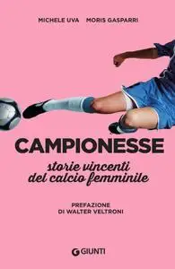 Michele Uva, Moris Gasparri - Campionesse. Storie vincenti del calcio femminile