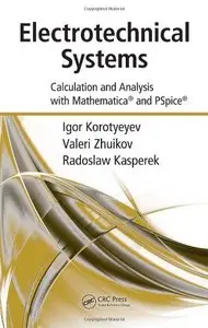 Electrotechnical Systems: Calculation and Analysis with Mathematica and PSpice