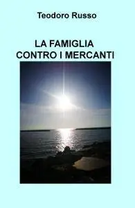 LA FAMIGLIA CONTRO I MERCANTI