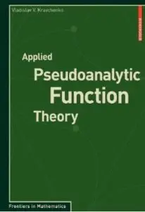 Applied Pseudoanalytic Function Theory [Repost]