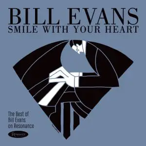 Bill Evans - Smile With Your Heart: The Best of Bill Evans on Resonance Records (2019) [Official Digital Download 24/96]