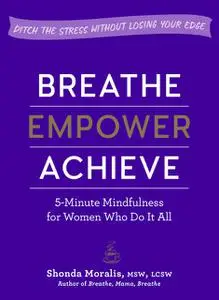 «Breathe, Empower, Achieve» by Shonda Moralis