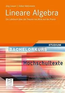 Lineare Algebra: Ein Lehrbuch über die Theorie mit Blick auf die Praxis