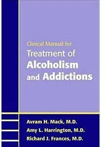 Clinical Manual for Treatment of Alcoholism and Addictions