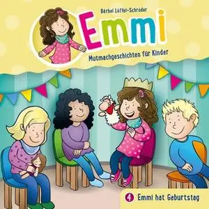 «Emmi, Mutmachgeschichten für Kinder - Band 4: Emmi hat Geburtstag» by Bärbel Löffel-Schröder