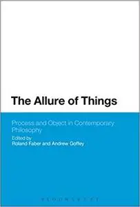 The Allure of Things: Process and Object in Contemporary Philosophy