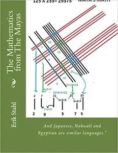 The Mathematics from The Mayas: And Japanese, Nahuatl and Egyptian are similar languages."