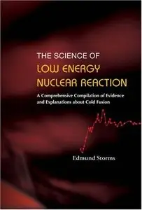 Science of Low Energy Nuclear Reaction: A Comprehensive Compilation of Evidence and Explanations about Cold Fusion