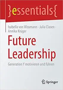 Future Leadership: Generation Y motivieren und führen