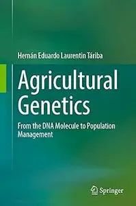 Agricultural Genetics: From the DNA Molecule to Population Management