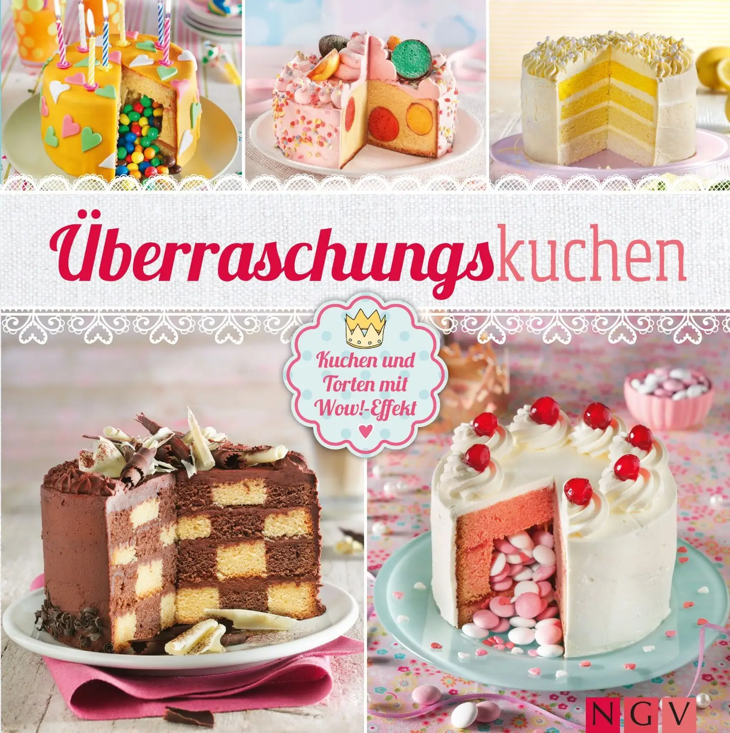 Überraschungskuchen: Kuchen und Torten mit Wow-Effekt