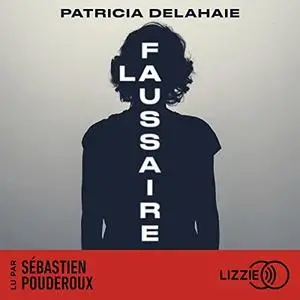 Patricia Delahaie, "La faussaire"