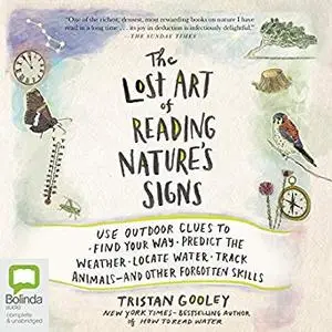 The Lost Art of Reading Nature's Signs [Audiobook]