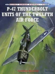 P-47 Thunderbolt units of the twelfth Air Force (Osprey Combat Aircraft 92)