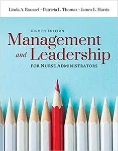 Management and Leadership for Nurse Administrators, 8th Edition