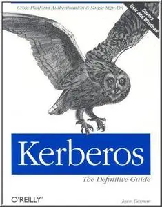 Kerberos: The Definitive Guide  by  Jason Garman