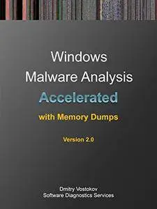 Accelerated Windows Malware Analysis with Memory Dumps: Training Course Transcript and WinDbg Practice Exercises