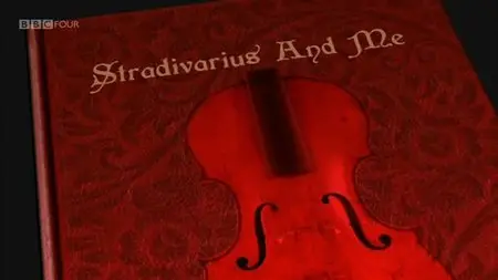 BBC Secret Knowledge - Stradivarius and Me